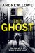 The Ghost by Andrew Lowe