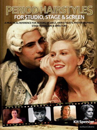 period-hairstyles-for-studio-stage-and-screen-a-practical-reference-for-actors-models-make-up-artists-photographers