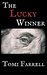 The Lucky Winner by Tomi Farrell