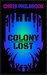 Colony Lost by Chris Philbrook