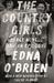The Country Girls Three Novels and an Epilogue (The Country Girl; The Lonely Girl; Girls in Their Married Bliss; Epilogue) by Edna O'Brien