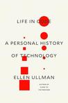 Life in Code by Ellen Ullman