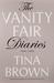 The Vanity Fair Diaries 1983 - 1992 by Tina Brown