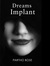 Dreams Implant