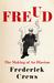 Freud The Making of an Illusion by Frederick C. Crews