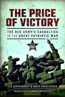 the-price-of-victory-the-red-army-s-casualties-in-the-great-patriotic-war