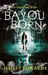 Bayou Born (Foundling #1) by Hailey Edwards