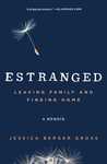 Estranged: Leaving Family and Finding Home