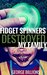 Fidget Spinners Destroyed My Family by George Billions
