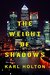 The Weight of Shadows (Shadow Series, #1) by Karl Holton