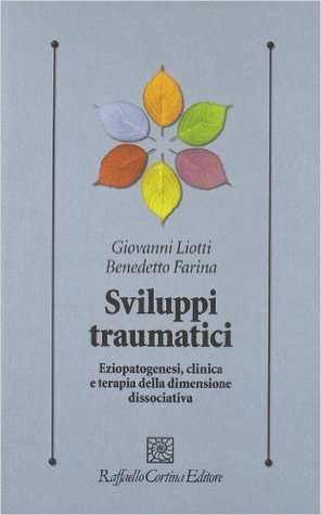 Download Sviluppi traumatici: Eziopatogenesi, clinica e terapia della dimensione dissociativa PDF Download Sviluppi traumatici: Eziopatogenesi, clinica e terapia della dimensione dissociativa PDF