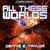 All These Worlds (Bobiverse, #3) by Dennis E. Taylor