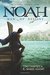 Noah Man of Destiny (The Remnant Trilogy #1) by Tim Chaffey