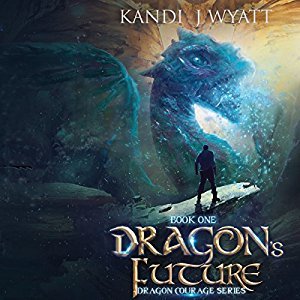 Dragon's Future (Dragon Courage, #1)