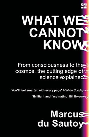 What We Cannot Know By Marcus Du Sautoy What We Cannot Know By Marcus Du Sautoy