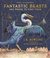 Fantastic Beasts and Where to Find Them by Newt Scamander