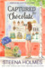 Captured by Chocolate (Love at the Chocolate Shop #11) by Steena Holmes