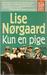 Kun en pige by Lise Nørgaard