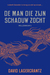 De man die zijn schaduw zocht (Millennium, #5) by David Lagercrantz