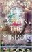 The Boy in the Mirror Finding Love in the Strangest of Ways by Bonny Capps
