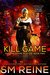 Kill Game An Urban Fantasy Thriller (Dana McIntyre Must Die Book 2) by SM Reine
