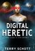 Digital Heretic (The Game is Life, #2) by Terry Schott