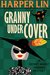 Granny Undercover (Secret Agent Granny #2) by Harper Lin