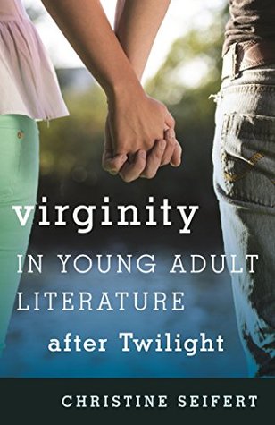 virginity-in-young-adult-literature-after-twilight-studies-in-young-adult-literature