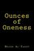 Ounces of Oneness by Nejoud Al-Yagout