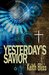 Yesterday's Savior by Keith Bliss