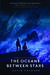 The Oceans Between Stars by Kevin Emerson