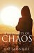 The Beauty Of Chaos by Liz Monroe