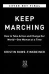 Keep Marching by Kristin Rowe-Finkbeiner