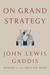 On Grand Strategy by John Lewis Gaddis