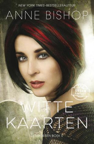 Witte kaarten (De Anderen #5) – Anne Bishop Witte kaarten (De Anderen #5) – Anne Bishop