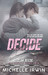 Decide (Declan Reede The Untold Story, #0.5) by Michelle Irwin