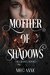 Mother of Shadows (The Chosen #1) by Meg Anne