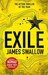 Exile The explosive new action thriller from the Sunday Times bestselling author of Nomad (The Marc Dane series Book 2) by James Swallow