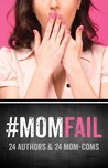 #MomFail: 24 Authors & 24 Mom-Coms cover