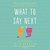 What to Say Next by Julie Buxbaum