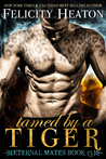 Tamed by a Tiger (Eternal Mates, #13)