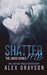 Shatter Me (The Jaded Series, #1) by Alex Grayson