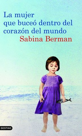 la-mujer-que-buce-dentro-del-corazn-del-mundo-volumen-independiente