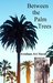 Between the Palm Trees by Avraham Navah