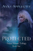 Protected (Ariya Adams Trilogy, #1) by Anna Applegate