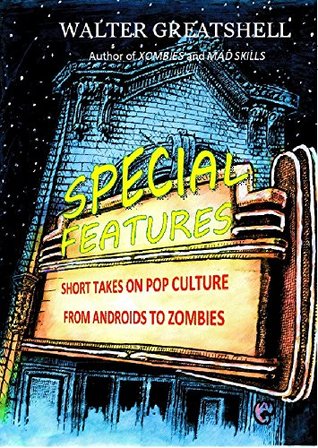 special-features-short-takes-on-pop-culture-from-androids-to-zombies