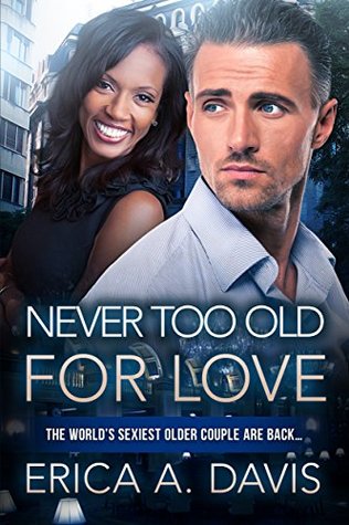 Never Too Old For Love BWWM Romance by Erica A Davis