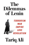 The Dilemmas of Lenin: Terrorism, War, Empire, Love, Revolution cover