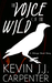 The Voice of the Wild (A Mirage Short Story) by Kevin J.J. Carpenter