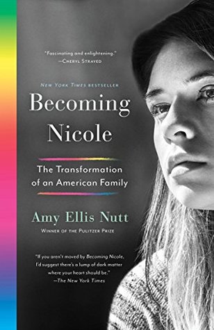 Becoming Nicole: The Transformation of an American Family